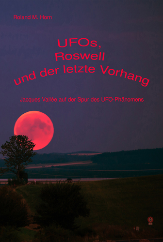 Cover UFOs, Roswell und der letzte Vorhang 